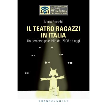 Il teatro ragazzi in Italia. Un percorso possibile dal 2008 ad oggi
