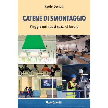 Catene di smontaggio. Viaggio nei nuovi spazi di lavoro