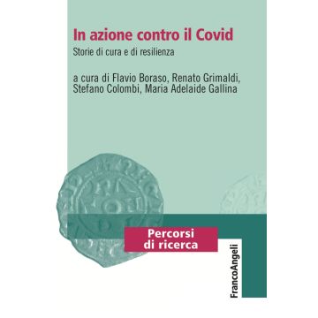 In azione contro il Covid. Storie di cura e di resilienza