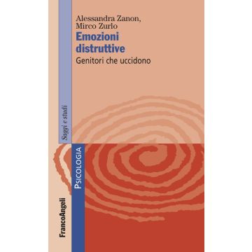 Emozioni distruttive. Genitori che uccidono