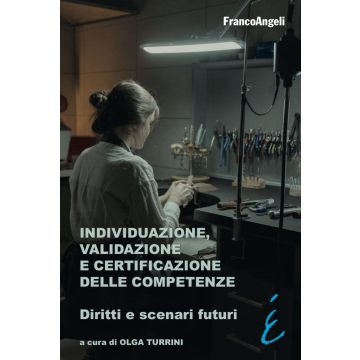 Individuazione, validazione e certificazione delle competenze. Diritti e scenari futuri