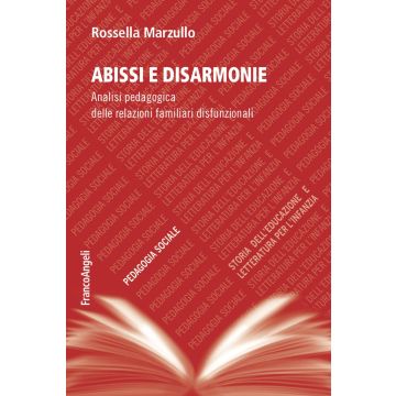 Abissi e disarmonie. Analisi pedagogica delle relazioni familiari disfunzionali