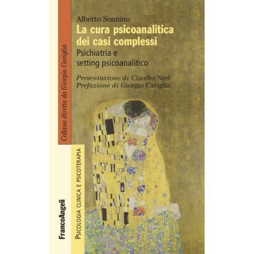 La cura psicoanalitica dei casi complessi. Psichiatria e setting psicoanalitico