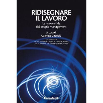 Ridisegnare il lavoro. Le nuove sfide del people management