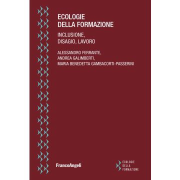 Ecologie della formazione. Inclusione, disagio, lavoro