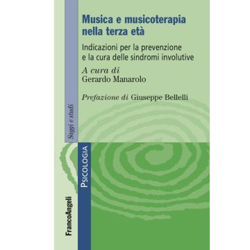 Musica e musicoterapia nella terza età. Indicazioni per la prevenzione e la cura delle sindromi involutive