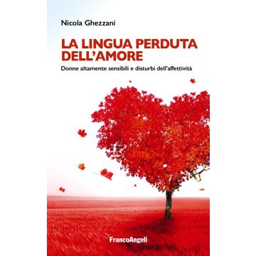 La lingua perduta dell'amore. Donne altamente sensibili e disturbi dell'affettività