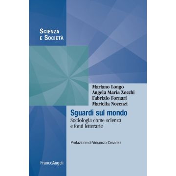 Sguardi sul mondo. Sociologia come scienza e fonti letterarie