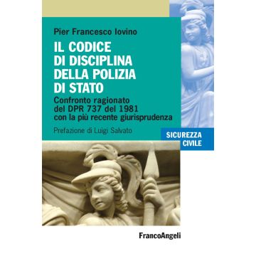 Il codice di disciplina della Polizia di Stato. Confronto ragionato del DPR 737 del 1981 con la più recente giurisprudenza