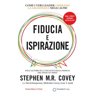 Fiducia e ispirazione. Come i veri leader liberano la grandezza negli altri