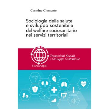 Sociologia della salute e sviluppo sostenibile del welfare sociosanitario nei servizi territoriali