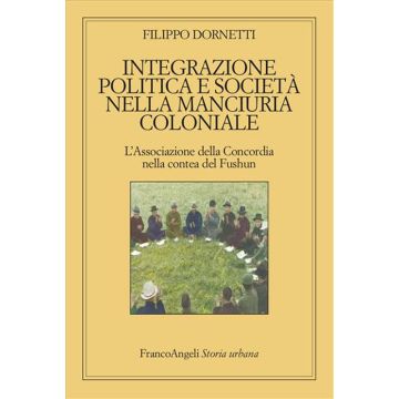 Integrazione politica e società nella Manciuria coloniale