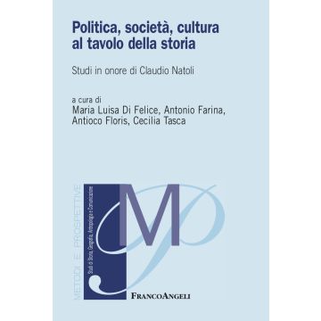 Politica, società, cultura al tavolo della storia. Studi in onore di Claudio Natoli