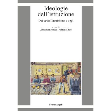 Ideologie dell'istruzione. Dal tardo Illuminismo a oggi