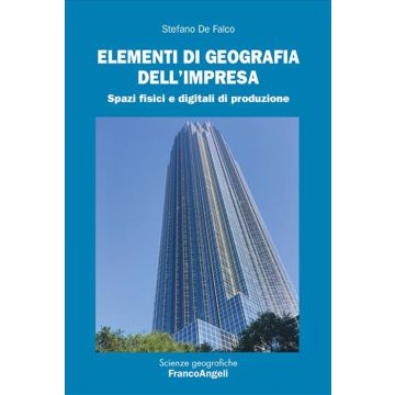 Elementi di geografia dell'impresa. Spazi fisici e digitali di produzione
