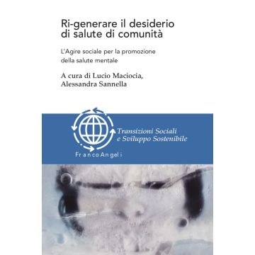 Ri-generare il desiderio di salute di comunità. L'agire sociale per la promozione della salute mentale