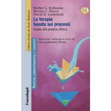La terapia basata sui processi. Guida alla pratica clinica