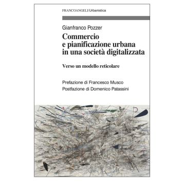Commercio e pianificazione urbana in una società digitalizzata. Verso un modello reticolare