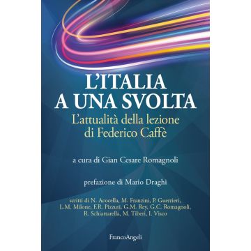 L'Italia a una svolta. L'attualità della lezione di Federico Caffè