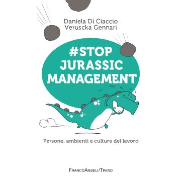 #Stop jurassic management. Persone, ambienti e culture del lavoro