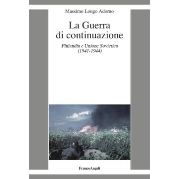 La guerra di continuazione. Finlandia e Unione Sovietica (1941-1944)