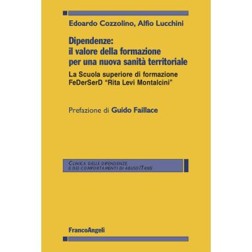 Dipendenze: il valore della formazione per una nuova sanità territoriale. La Scuola superiore di formazione FeDerSerD «Rita Levi Montalcini»