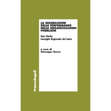 La misurazione delle performance nelle organizzazioni pubbliche. Case Study: Consiglio Regionale del Lazio