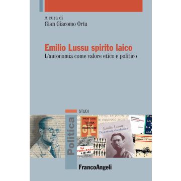 Emilio Lussu spirito laico. L'autonomia come valore etico e politico