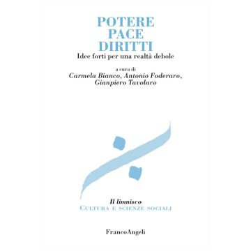 Potere, pace, diritti. Idee forti per una realtà debole