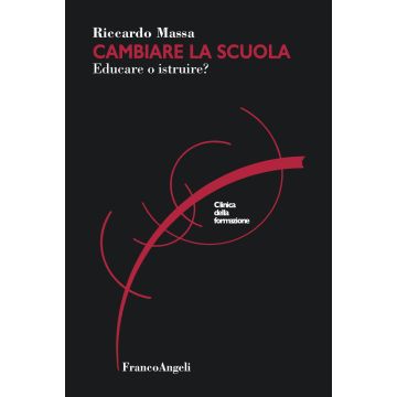 Cambiare la scuola. Educare o istruire?