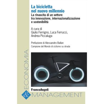 La bicicletta nel nuovo millennio. La rinascita di un settore tra innovazione, internazionalizzazione e sostenibilità