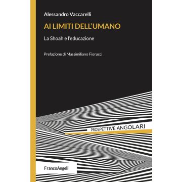 Ai limiti dell'umano. La Shoah e l'educazione
