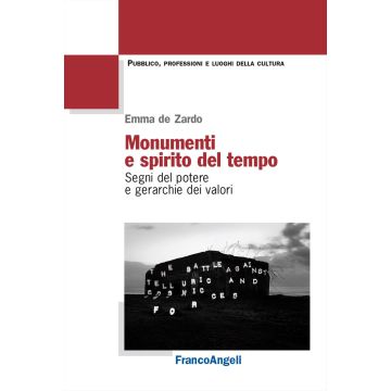 Monumenti e spirito del tempo. Segni del potere e gerarchie dei valori