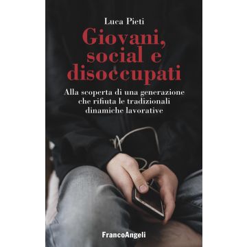 Giovani, social e disoccupati. Alla scoperta di una generazione che rifiuta le tradizionali dinamiche lavorative