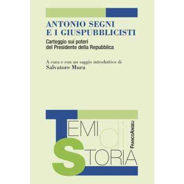 Antonio Segni e i giuspubblicisti. Carteggio sui poteri del Presidente della Repubblica