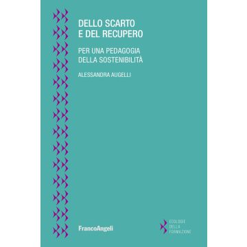 Dello scarto e del recupero. Per una pedagogia della sostenibilità