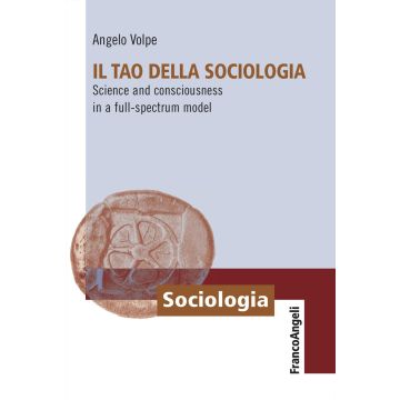 Il Tao della sociologia. Science and consciousness in a full-spectrum model