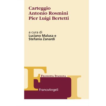 Carteggio Antonio Rosmini Pierluigi Bertetti (Malusa, Zanardi - Franco Angeli)