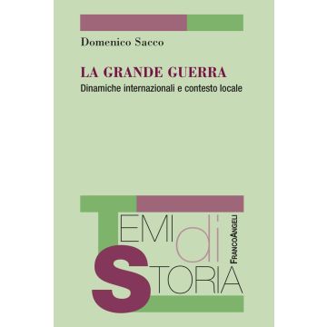 La Grande guerra. Dinamiche internazionali e contasto locale