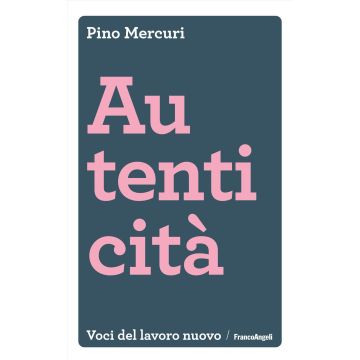 Autenticità (Mercuri Pino - Franco Angeli)