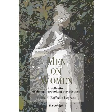 Men on women. A collection of thought-provoking perspectives