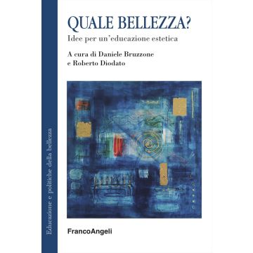 Quale bellezza? Idee per un'educazione estetica