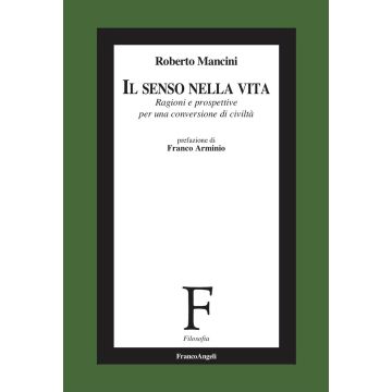 Il senso nella vita. Ragioni e prospettive per una conversione di civiltà