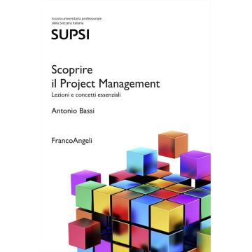Scoprire il Project Management. Lezioni e concetti essenziali