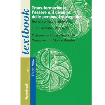 Trans-formazione: L'essere e il divenire delle persone transgender. Teorie, contesti e interventi