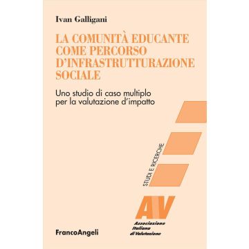 La comunità educante come percorso d'infrastrutturazione sociale. Uno studio di caso multiplo per la valutazione d'impatto