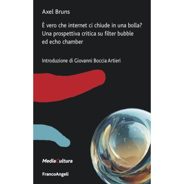 È vero che internet ci chiude in una bolla? Una prospettiva critica su filter bubble ed echo chamber