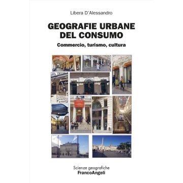 Geografie urbane del consumo. Commercio, turismo, cultura