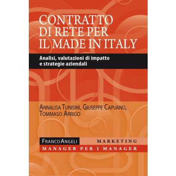 Il contratto di rete per il made in Italy. Analisi, valutazioni di impatto e strategie aziendali