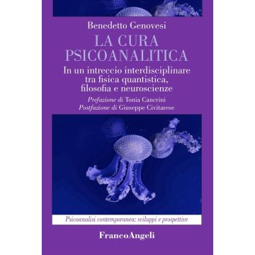 La cura psicoanalitica. In un intreccio interdisciplinare tra fisica quantistica, filosofia e neuroscienze